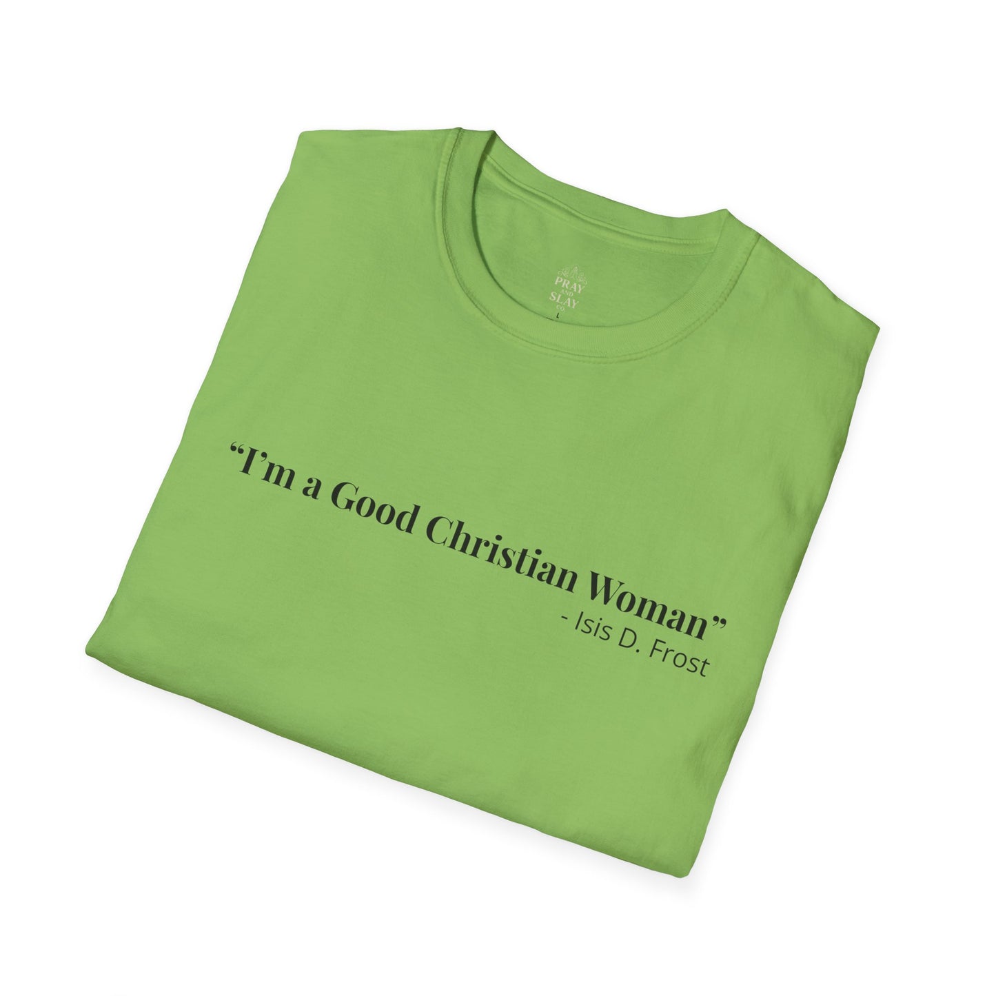 "Good Christian Woman" Tee – Isis D Frost Edition