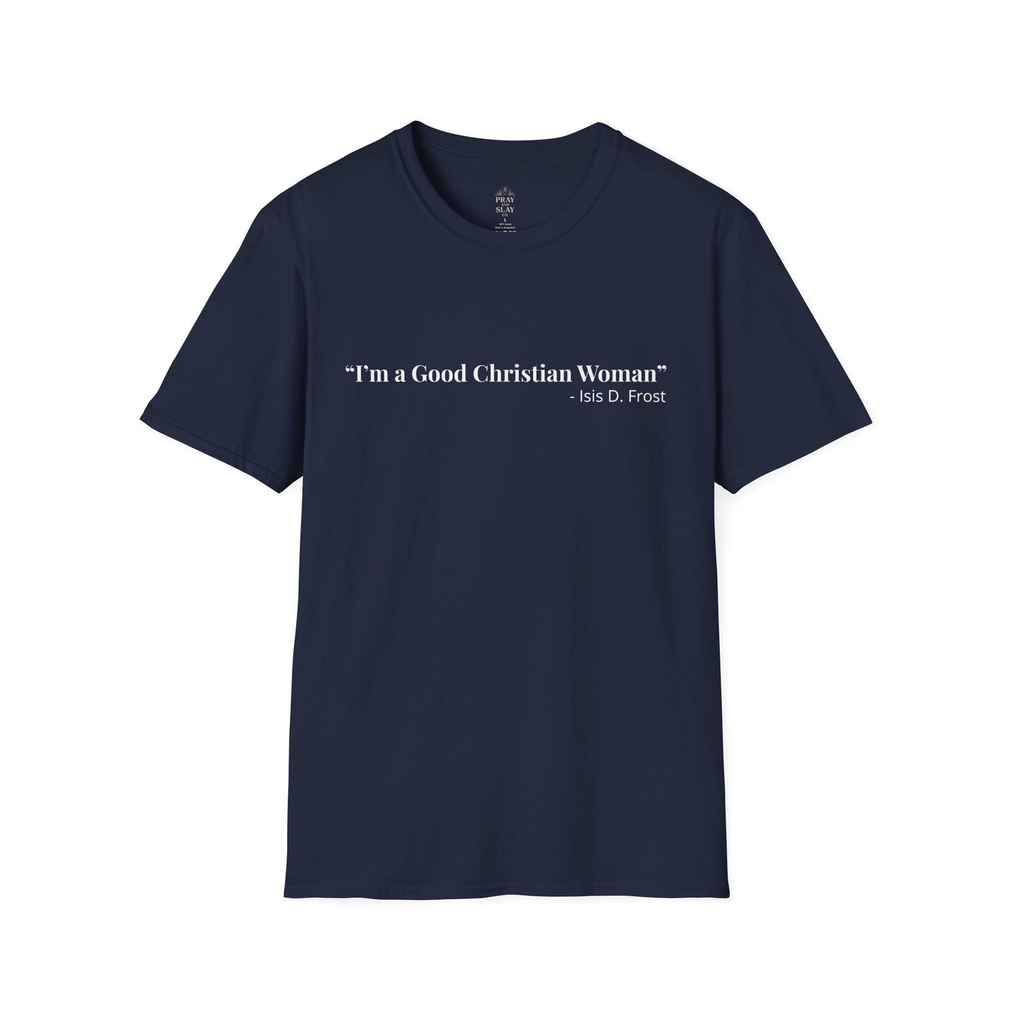 "Good Christian Woman" Tee – Isis D Frost Edition