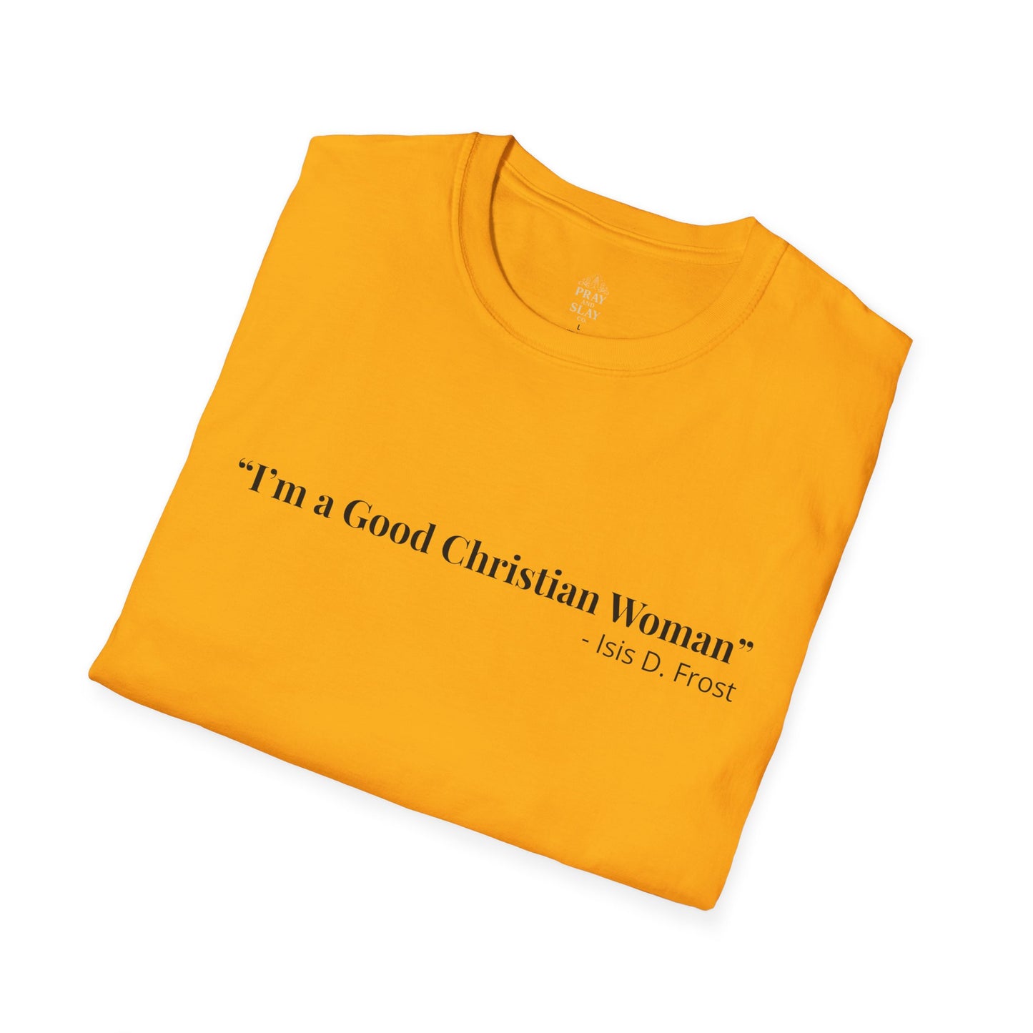"Good Christian Woman" Tee – Isis D Frost Edition