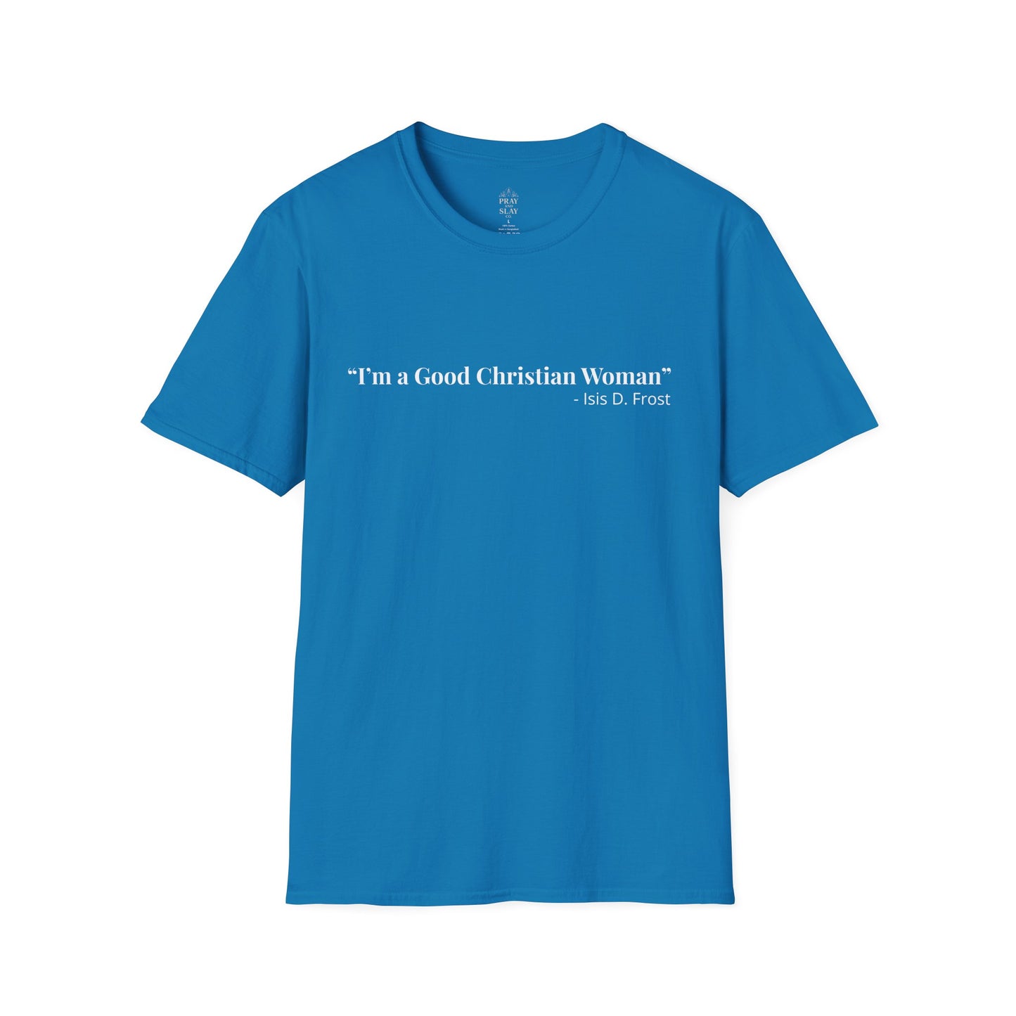 "Good Christian Woman" Tee – Isis D Frost Edition