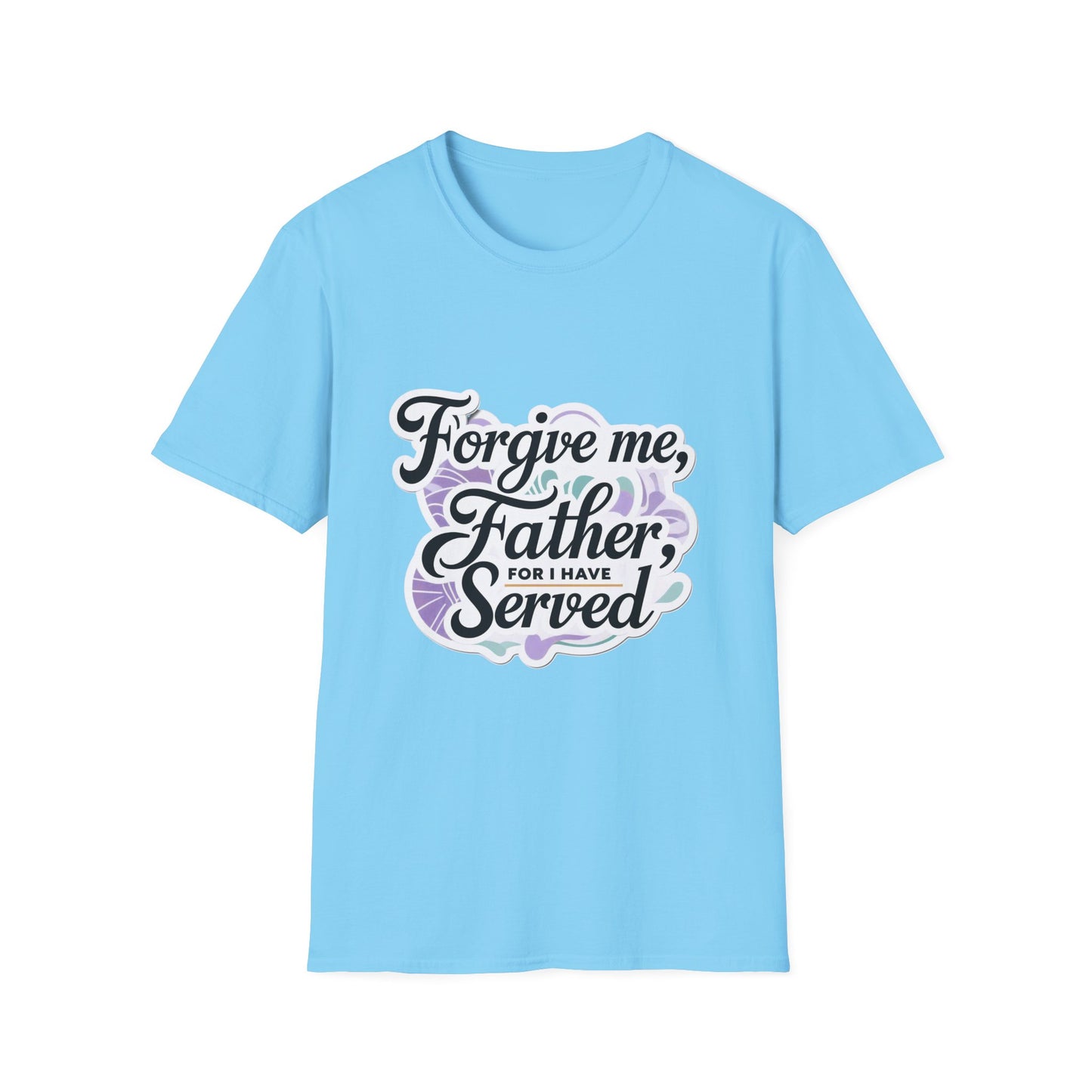Forgive Me Father, For I Have Served - Unisex Softstyle Tee