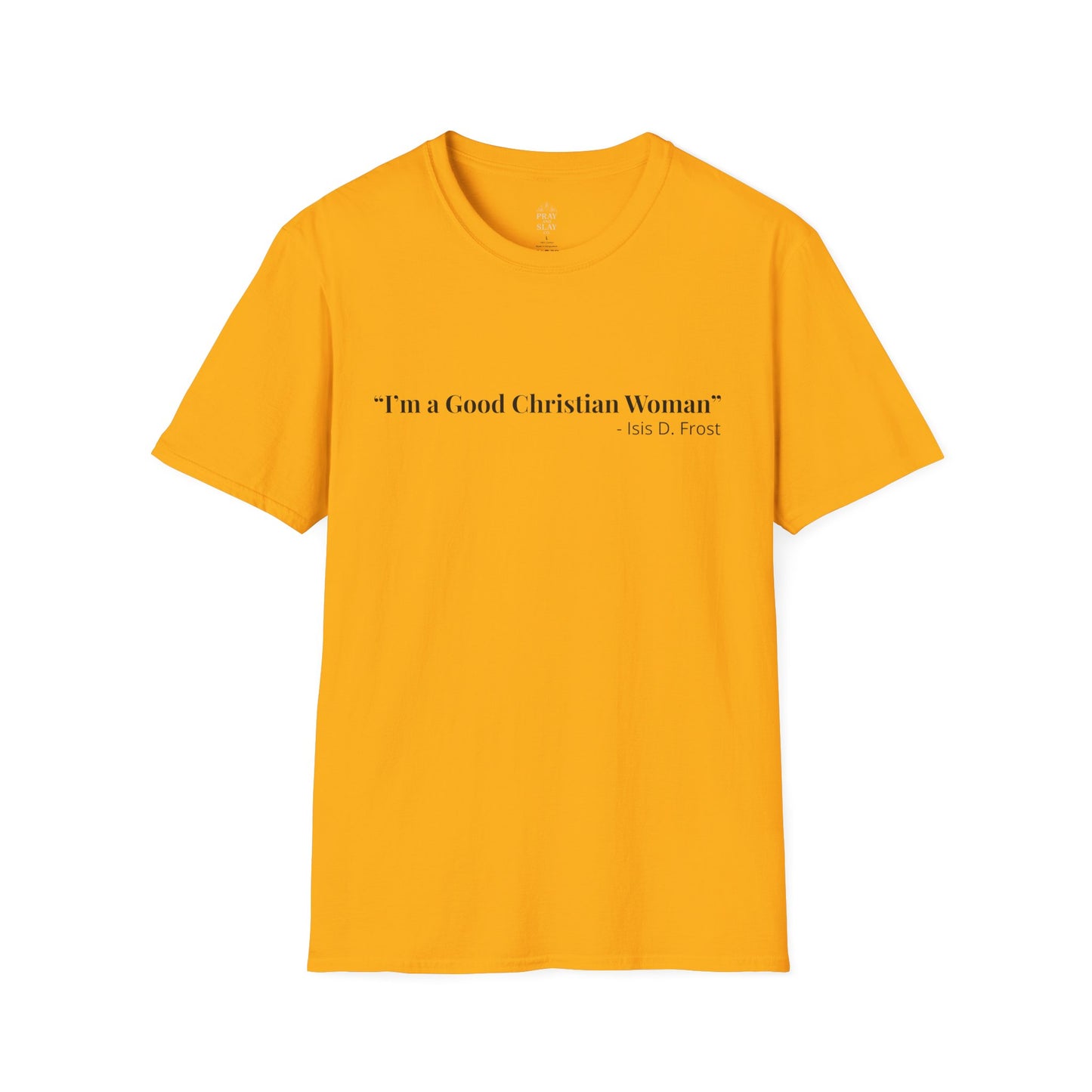 "Good Christian Woman" Tee – Isis D Frost Edition
