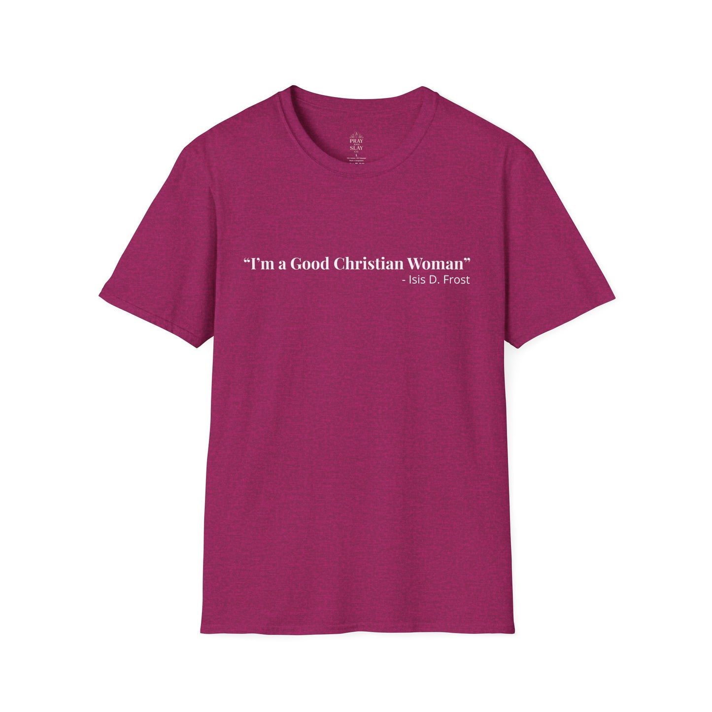 "Good Christian Woman" Tee – Isis D Frost Edition