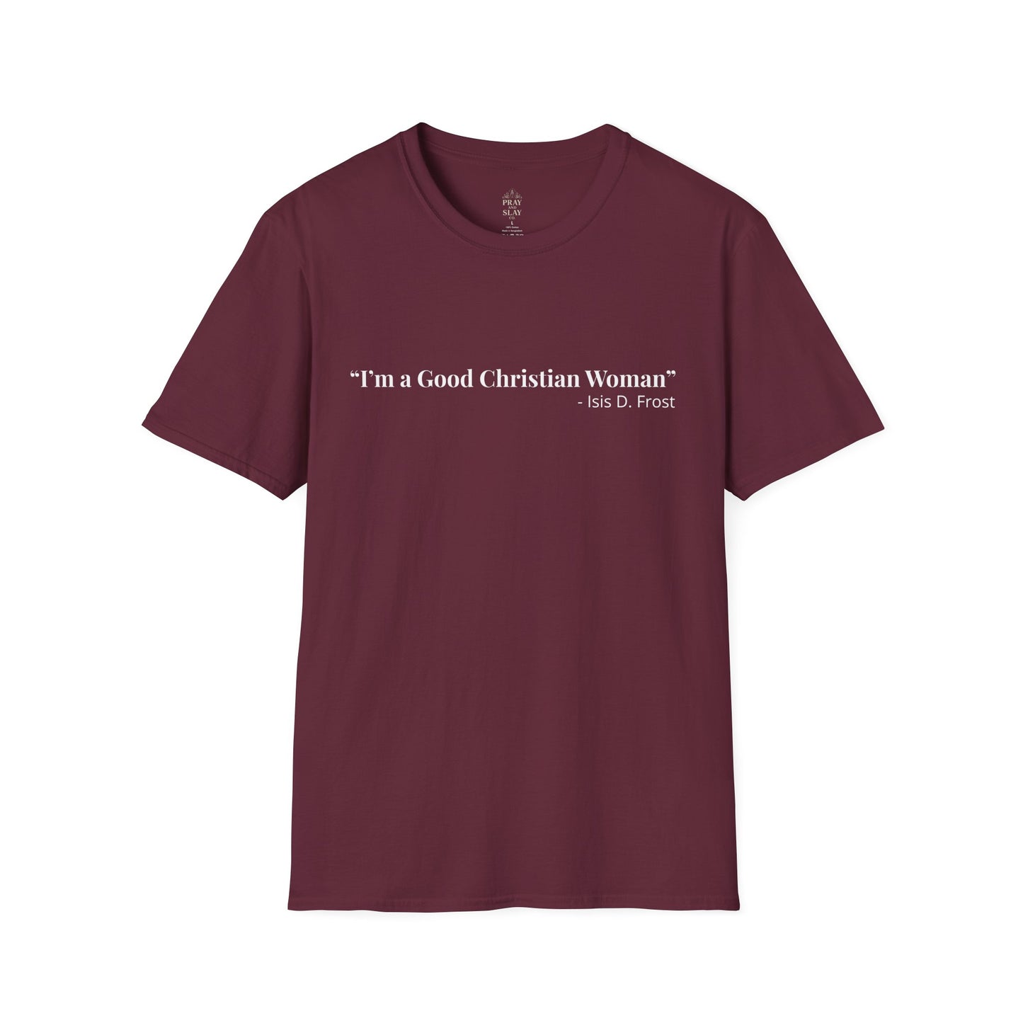 "Good Christian Woman" Tee – Isis D Frost Edition
