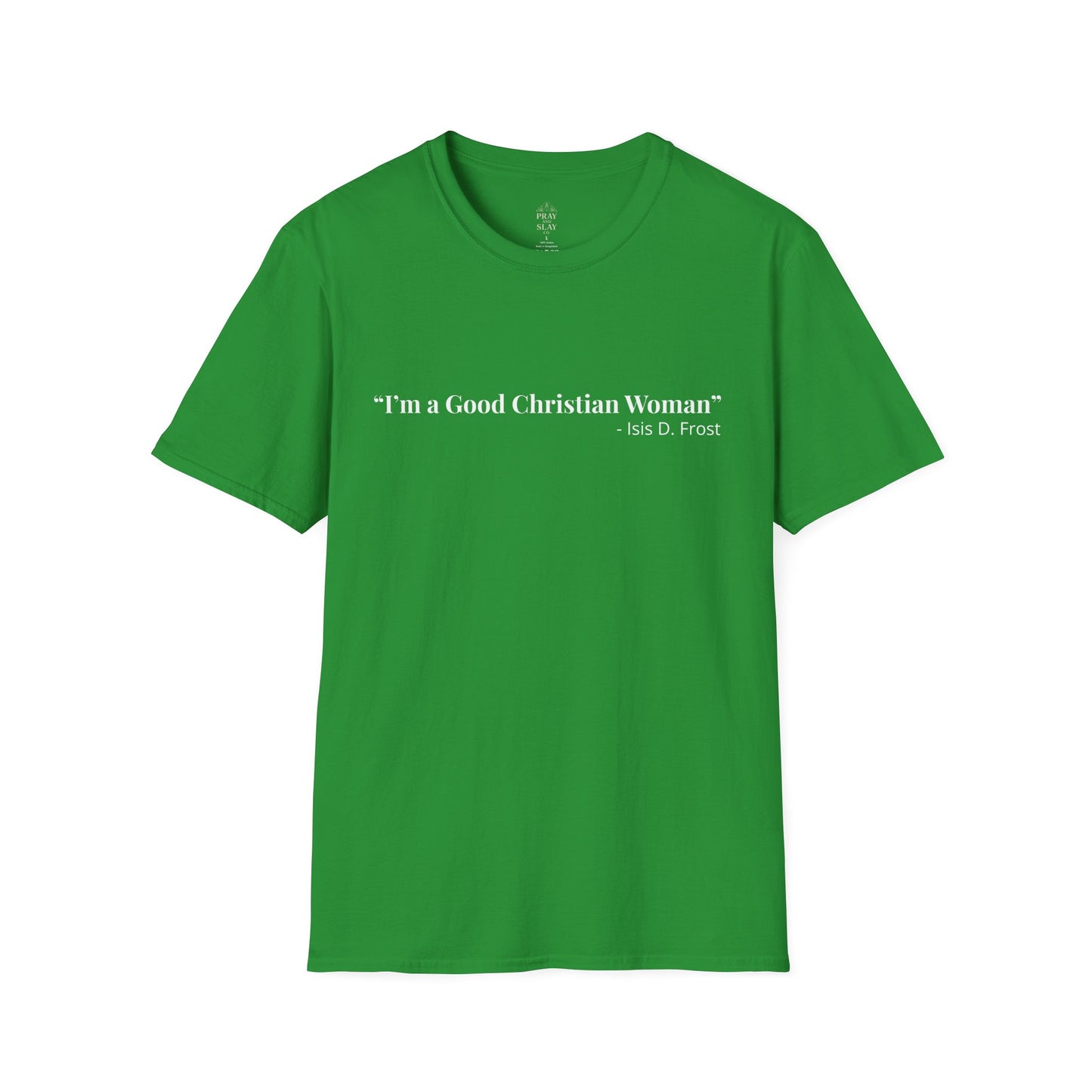"Good Christian Woman" Tee – Isis D Frost Edition