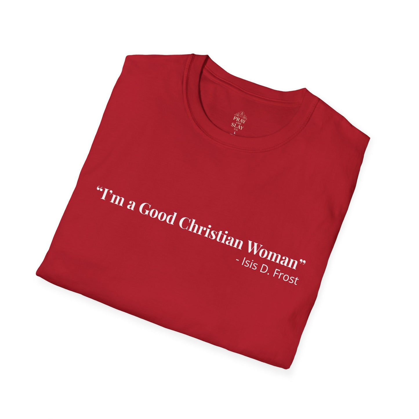 "Good Christian Woman" Tee – Isis D Frost Edition