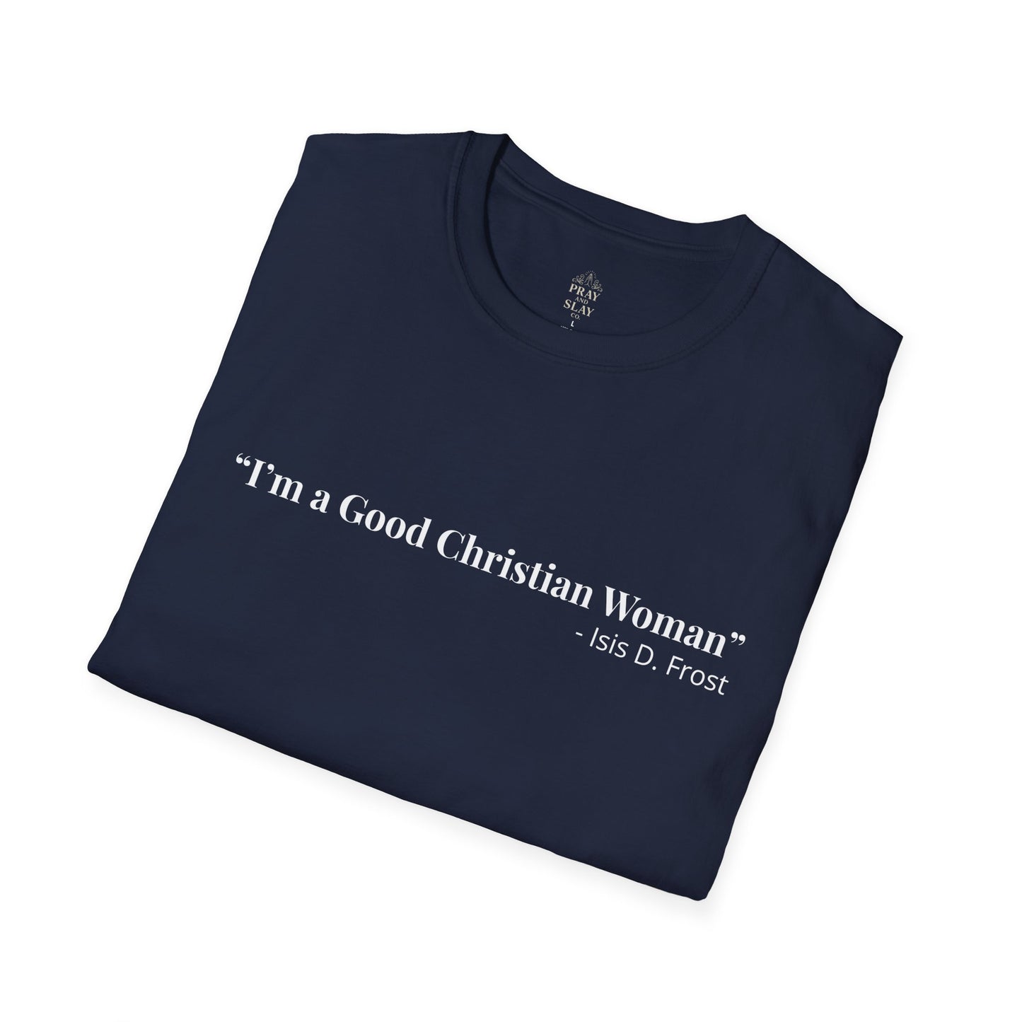 "Good Christian Woman" Tee – Isis D Frost Edition