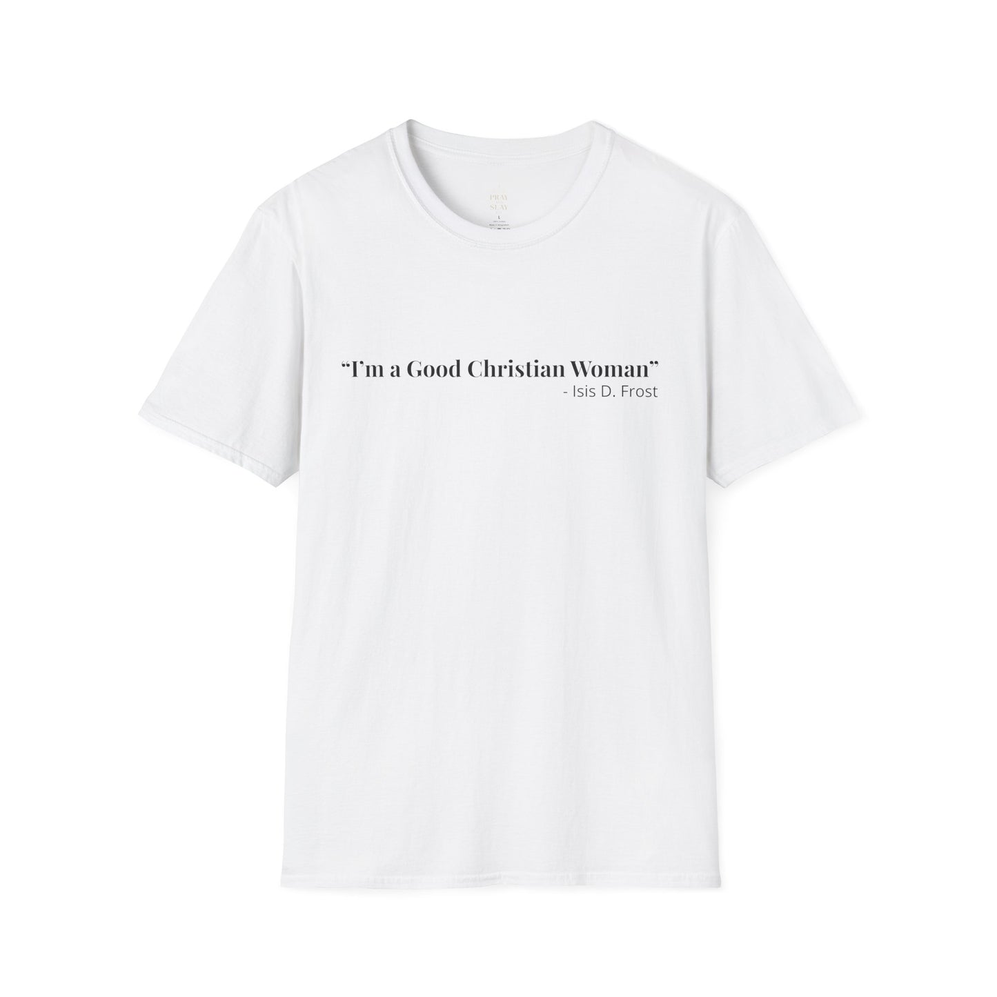 "Good Christian Woman" Tee – Isis D Frost Edition