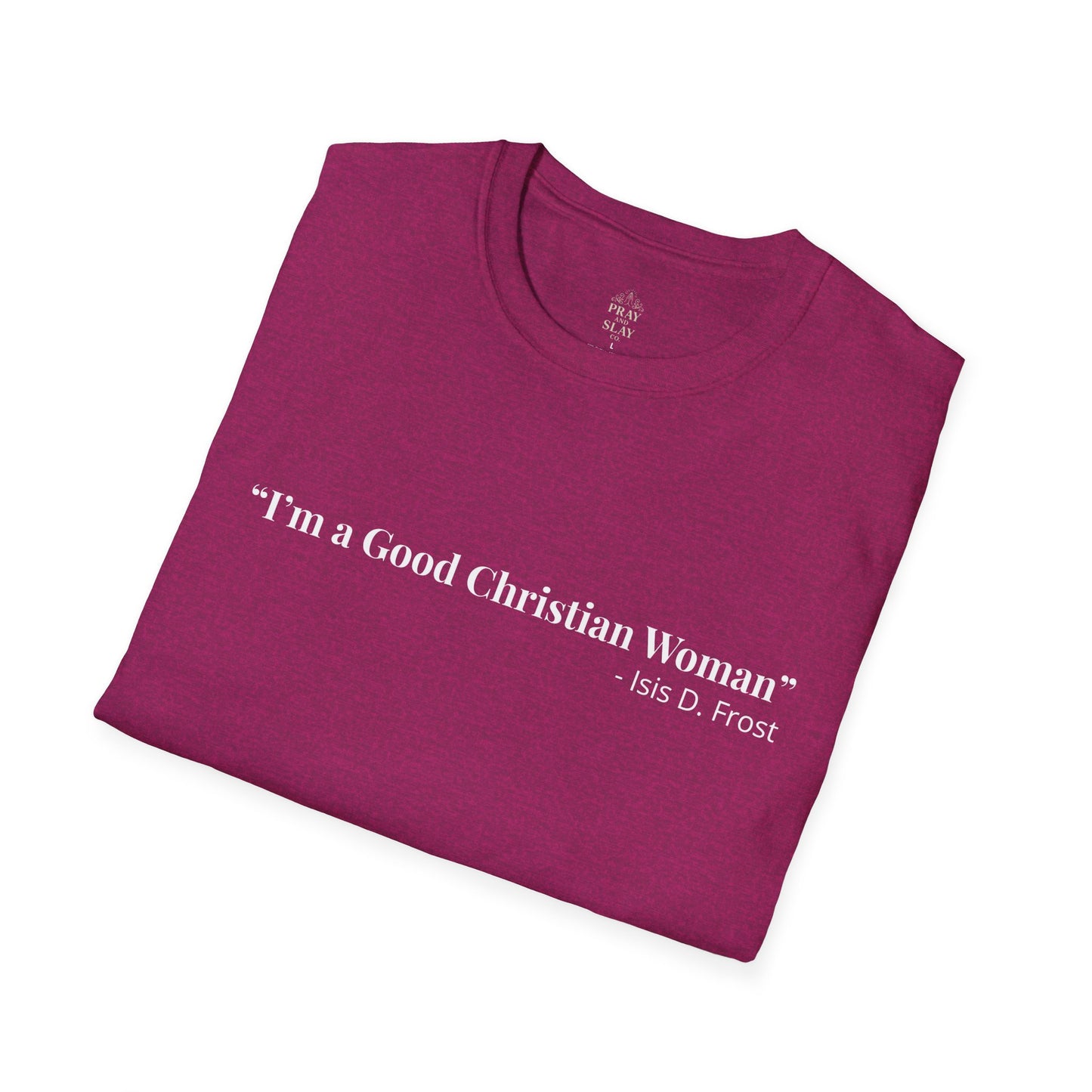 "Good Christian Woman" Tee – Isis D Frost Edition