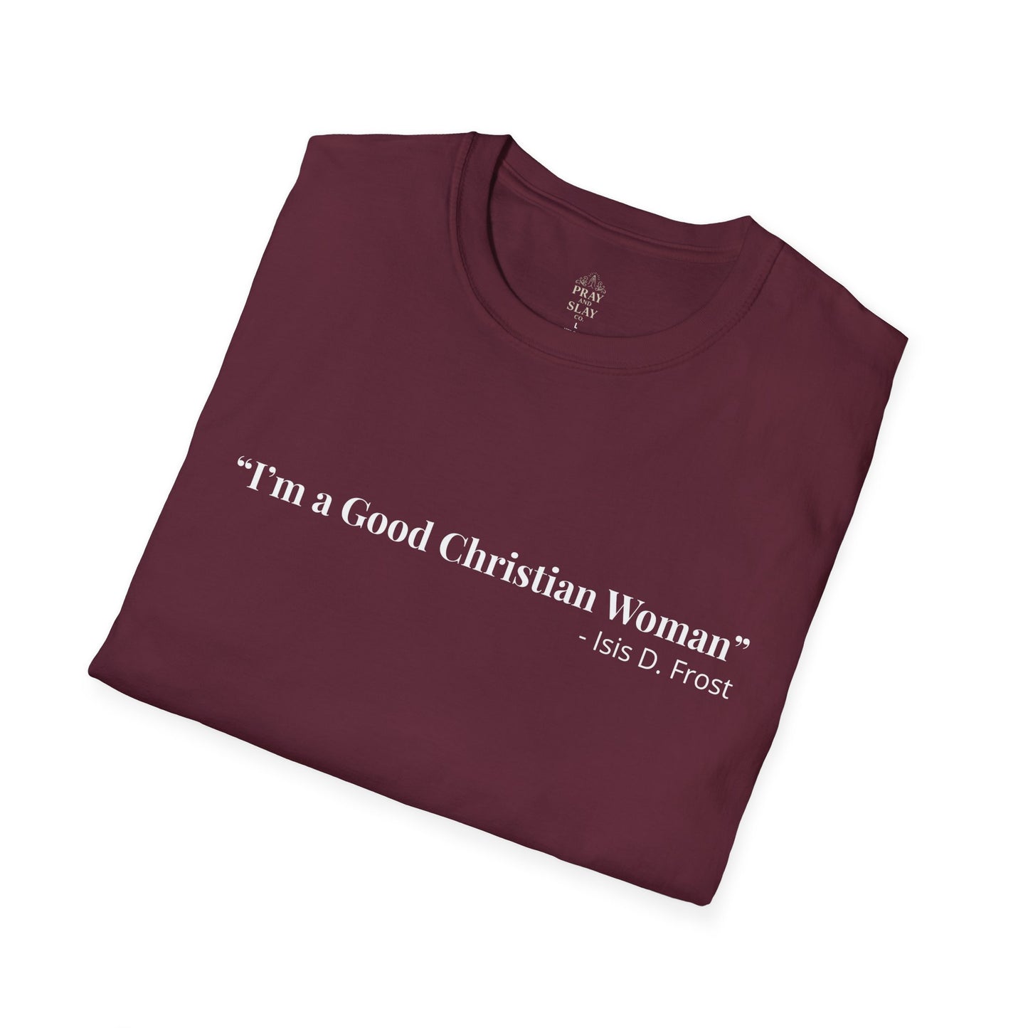 "Good Christian Woman" Tee – Isis D Frost Edition