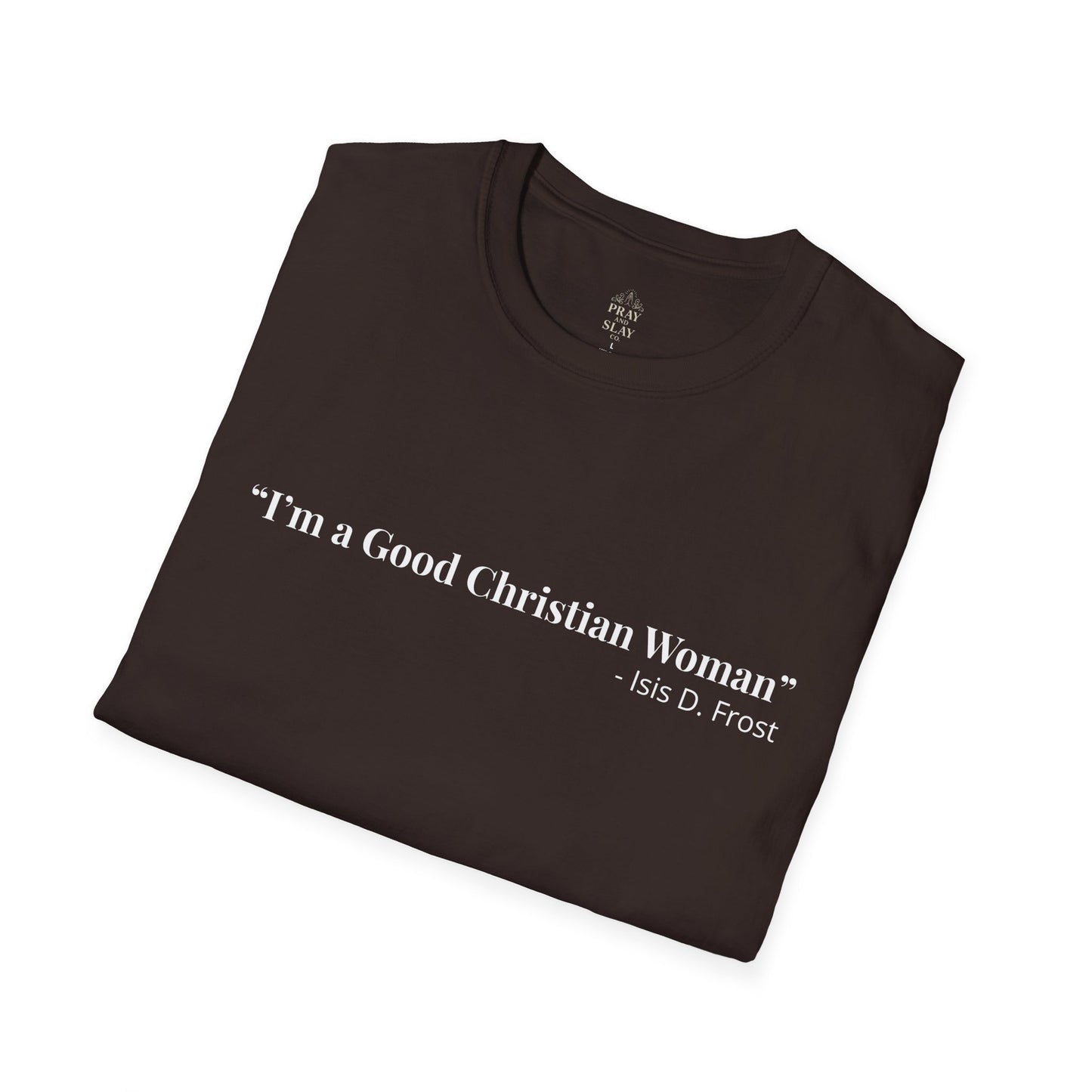 "Good Christian Woman" Tee – Isis D Frost Edition