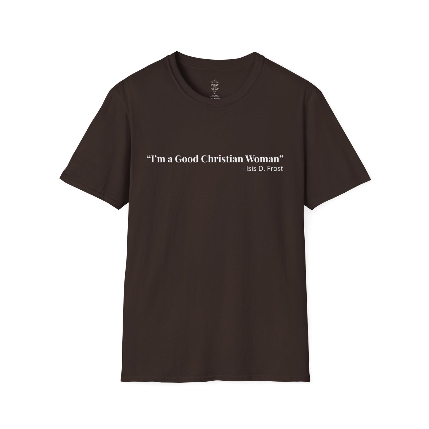 "Good Christian Woman" Tee – Isis D Frost Edition