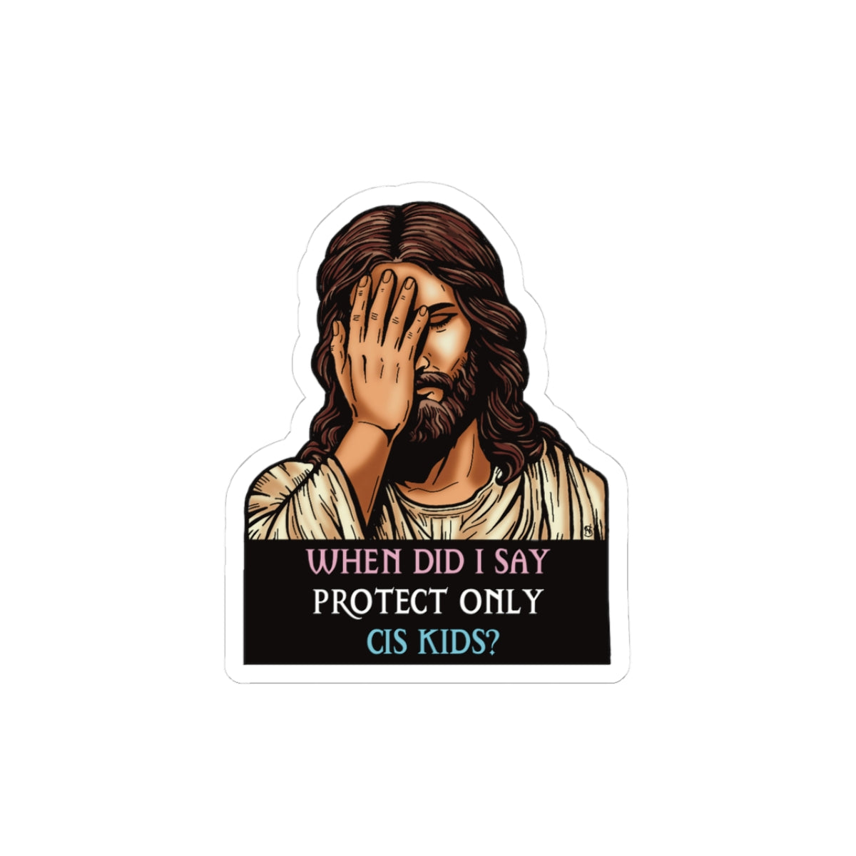 Protect All Kids Sticker – Facepalm Jesus