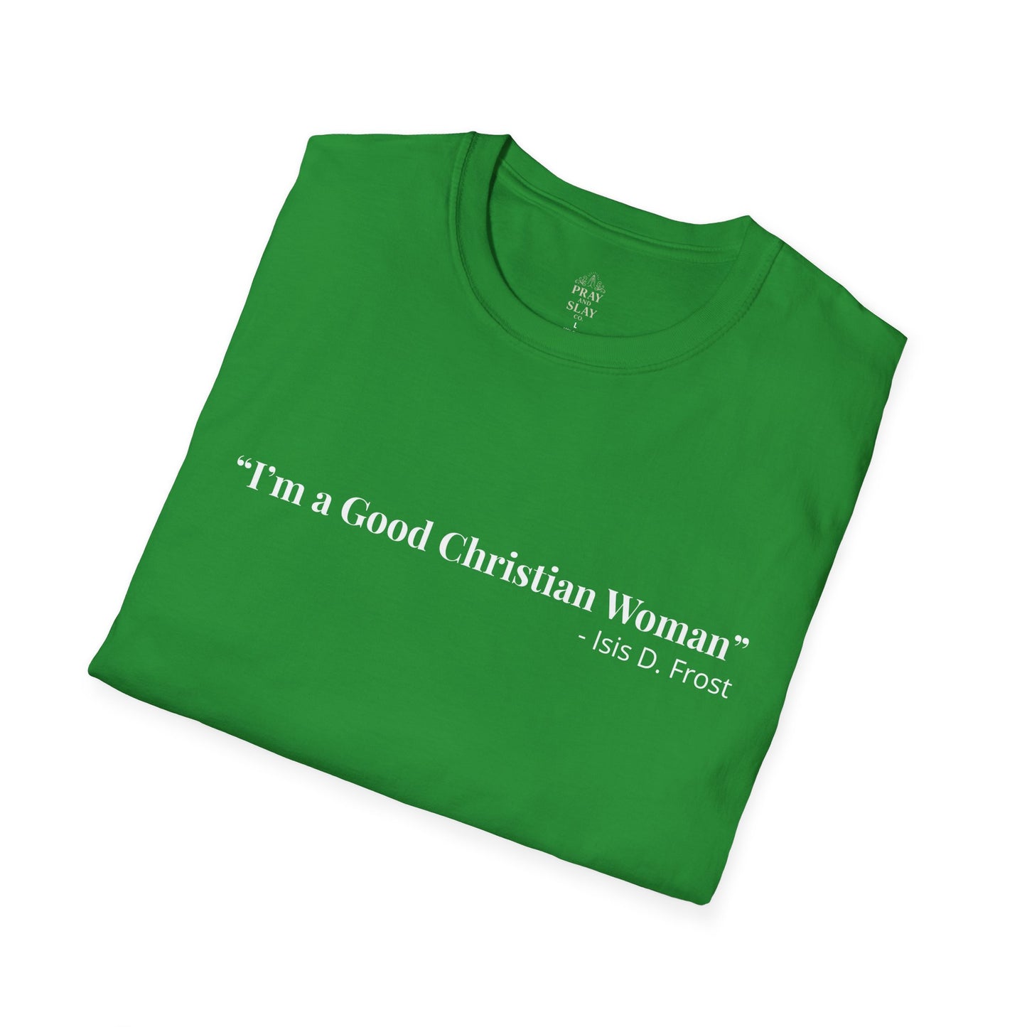 "Good Christian Woman" Tee – Isis D Frost Edition