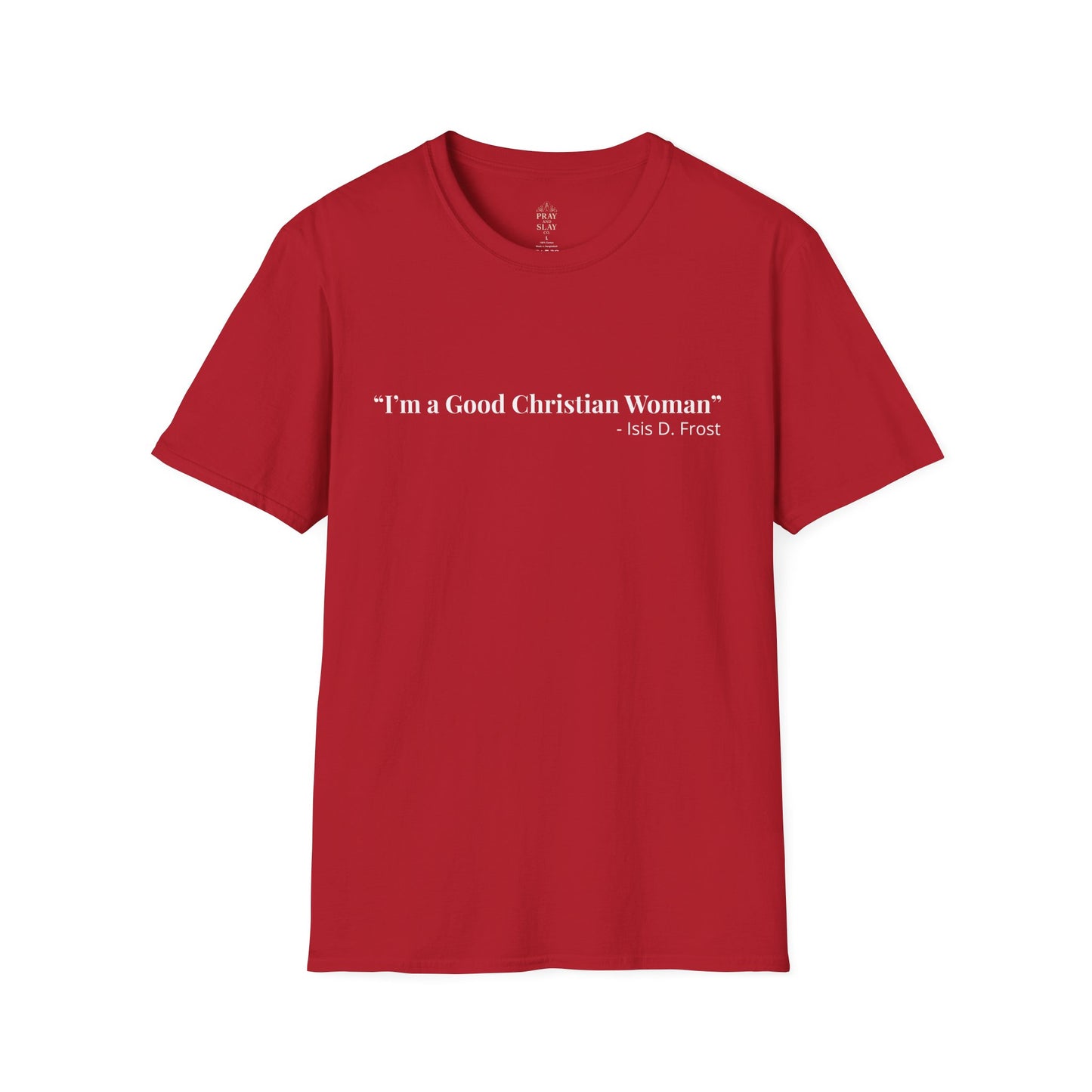 "Good Christian Woman" Tee – Isis D Frost Edition
