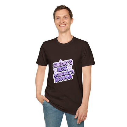 Sunday's Best, Saturday's Drama - Unisex Softstyle Tee