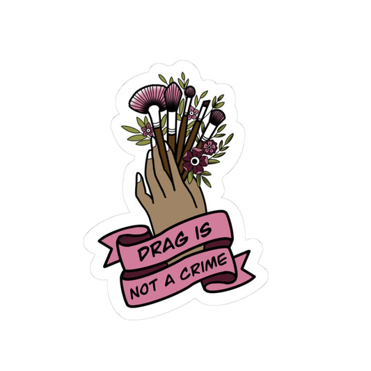 Drag Is Not a Crime Makeup Brush Sticker
