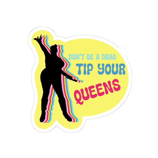 Tip Your Queens Featuring Isis D Frost Sticker