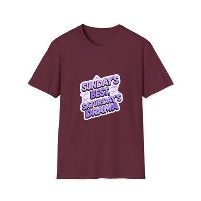 Sunday's Best, Saturday's Drama - Unisex Softstyle Tee