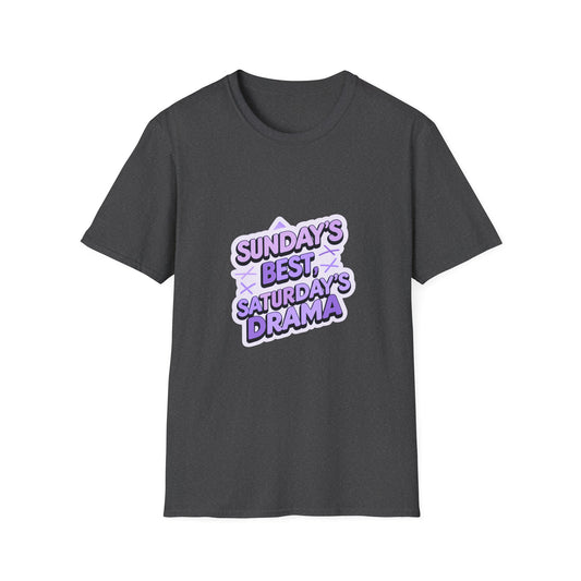 Sunday's Best, Saturday's Drama - Unisex Softstyle Tee