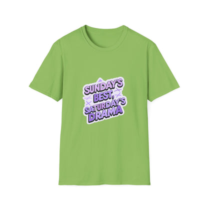 Sunday's Best, Saturday's Drama - Unisex Softstyle Tee