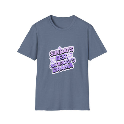 Sunday's Best, Saturday's Drama - Unisex Softstyle Tee