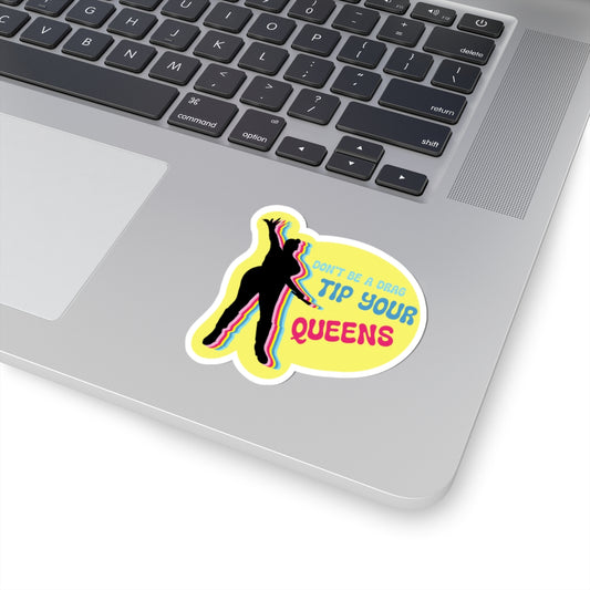 Tip Your Queens Featuring Isis D Frost Sticker