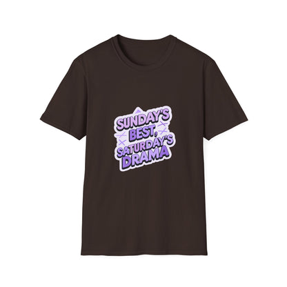 Sunday's Best, Saturday's Drama - Unisex Softstyle Tee