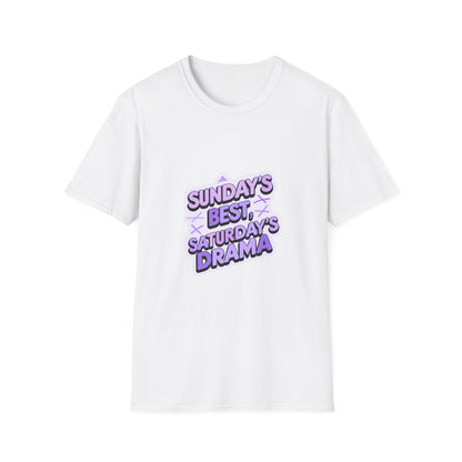 Sunday's Best, Saturday's Drama - Unisex Softstyle Tee